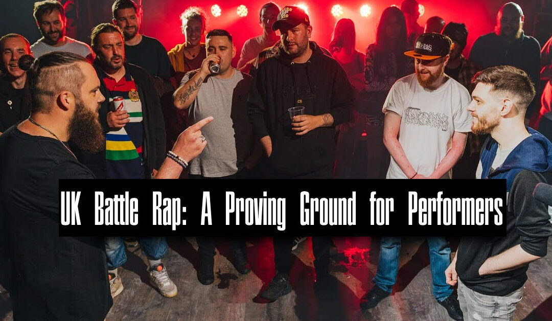 UK Battle Rap: A Proving Ground for Performers